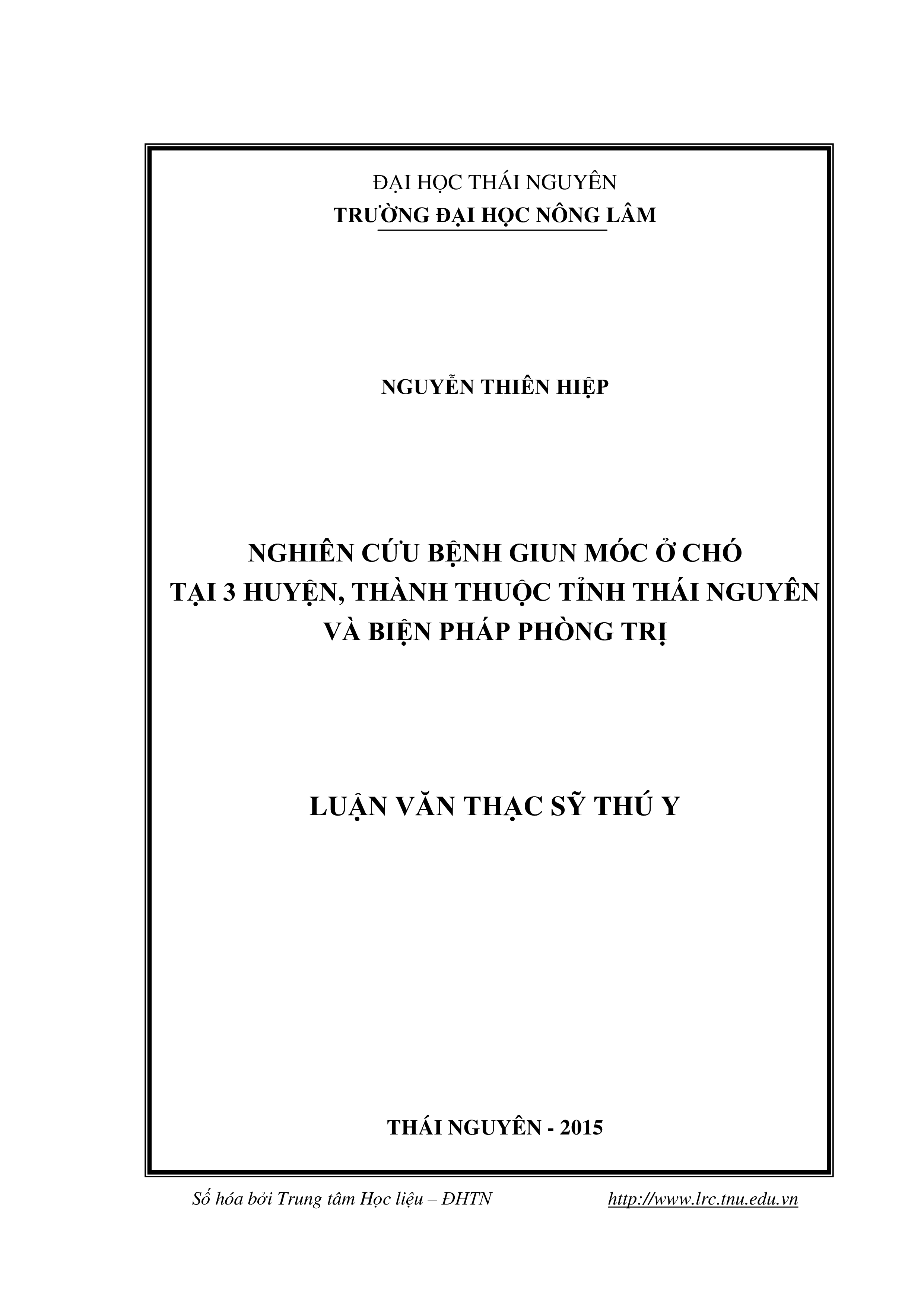 Nghiên cứu bệnh giun móc ở chó tại 3 huyện, thành thuộc tỉnh Thái Nguyên và biện pháp phòng trị