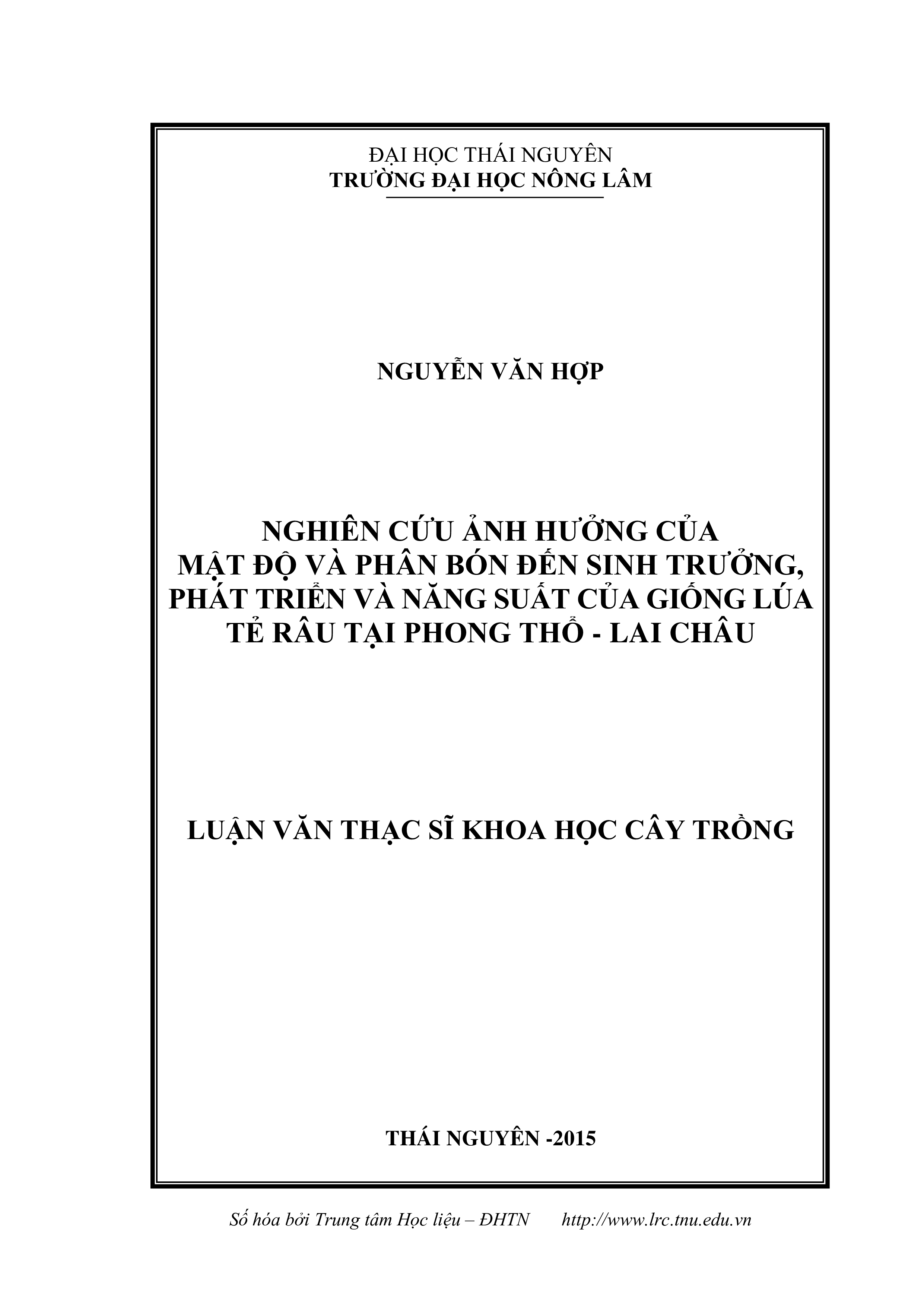 Nghiên cứu ảnh hưởng của mật độ và phân bón đến sinh trưởng, phát triển và năng suất của giống lúa Tẻ râu tại Phong Thổ - Lai Châu