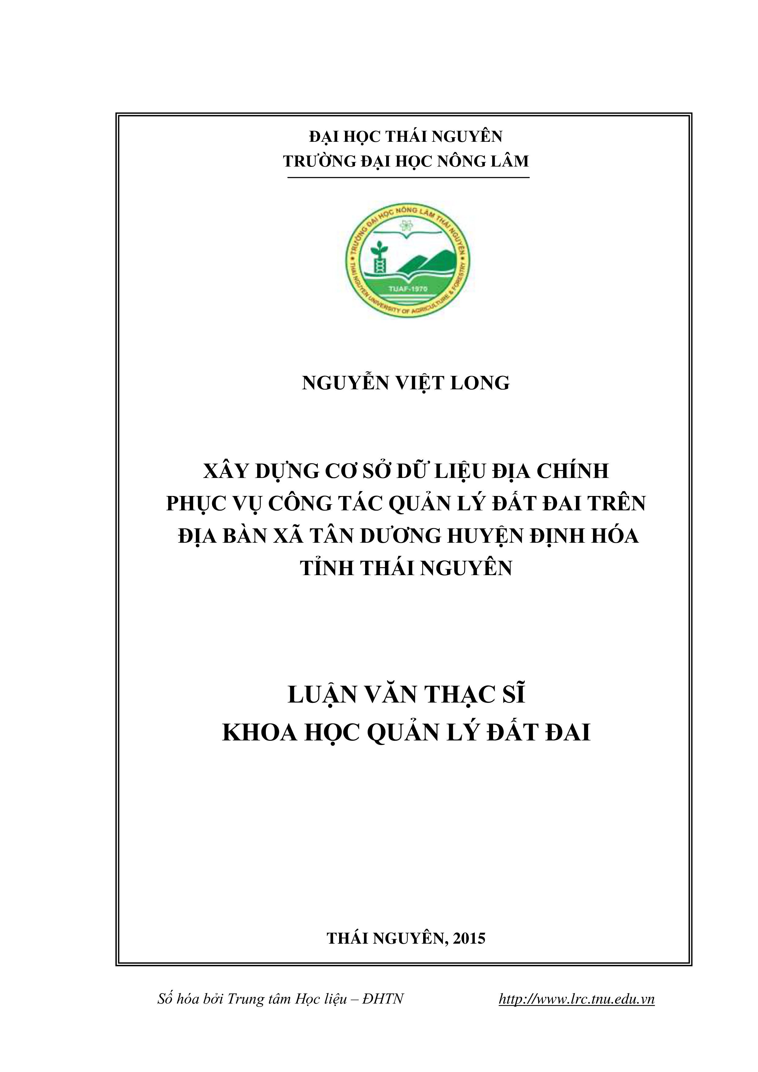 Xây dựng cơ sở dữ liệu địa chính phục vụ công tác quản lý đất đai trên địa bàn xã Tân Dương huyện Định Hóa tỉnh Thái Nguyên