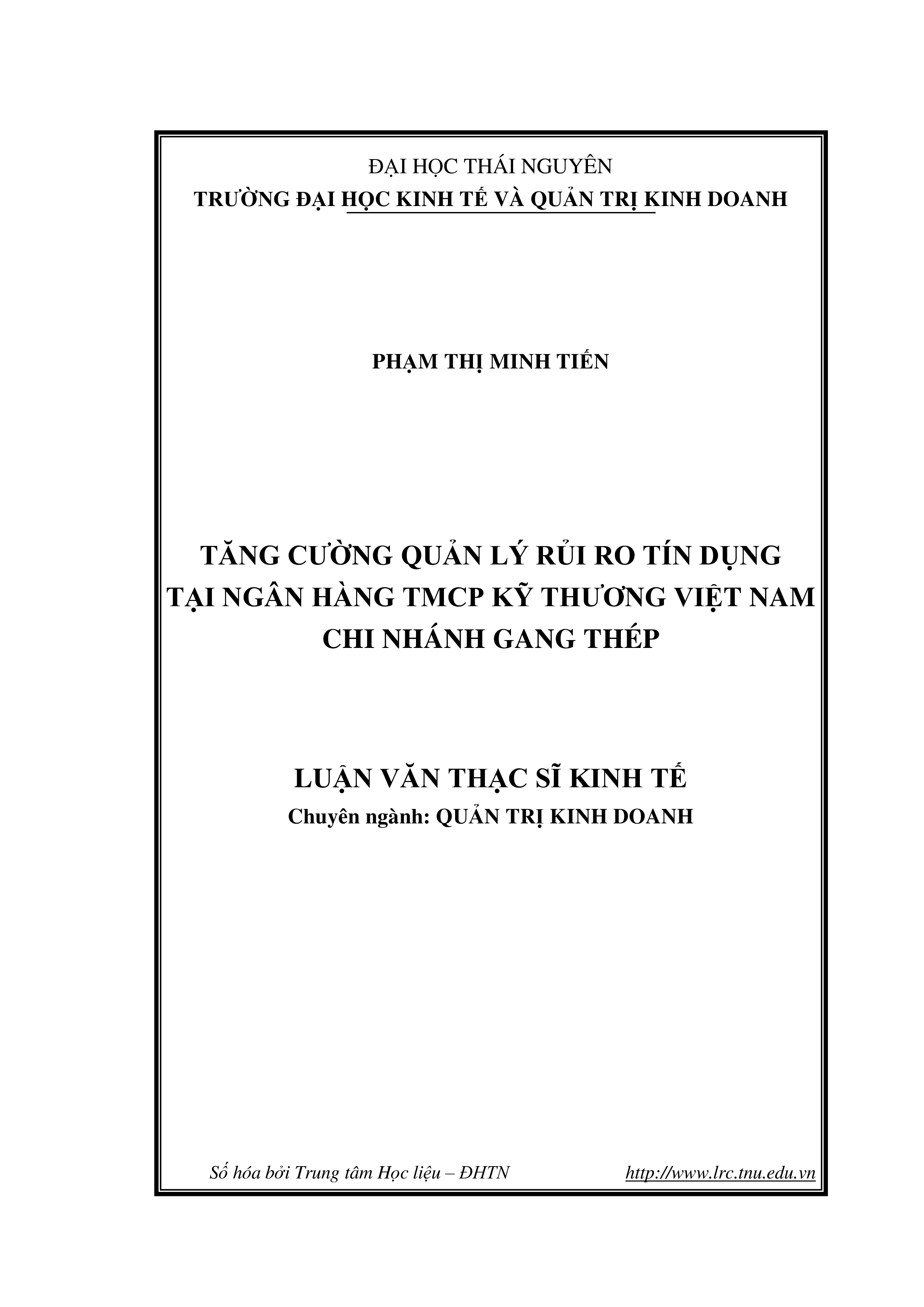 Tăng cường quản lý rủi ro tín dụng tại Ngân hàng Thương mại Cổ phần Kỹ thương Việt Nam chi nhánh Gang Thép