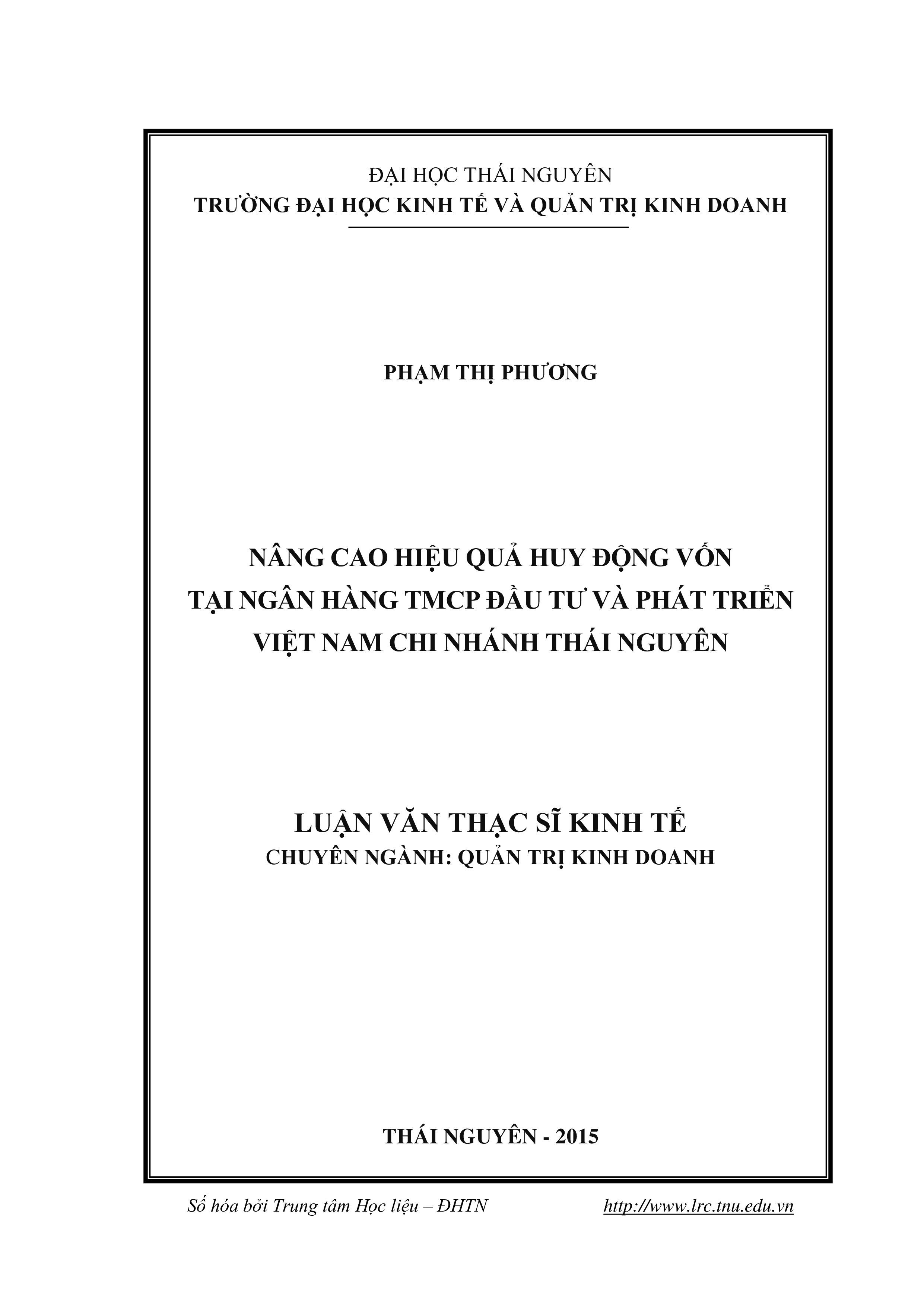 Nâng cao hiệu quả huy động vốn tại Ngân hàng Thương mại cổ phần Đầu tư và Phát triển Việt Nam Chi nhánh Thái Nguyên