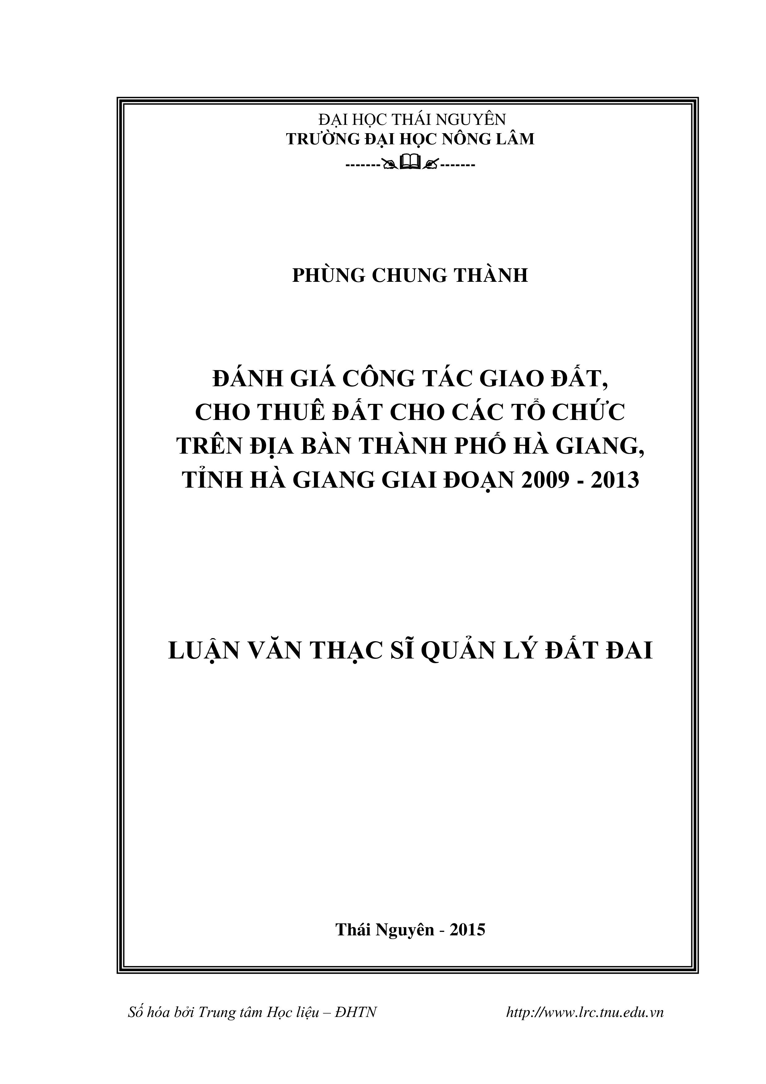 Đánh giá công tác giao đất, cho thuê đất cho các tổ chức trên địa bàn thành phố Hà Giang, tỉnh Hà Giang giai đoạn 2009 - 2013