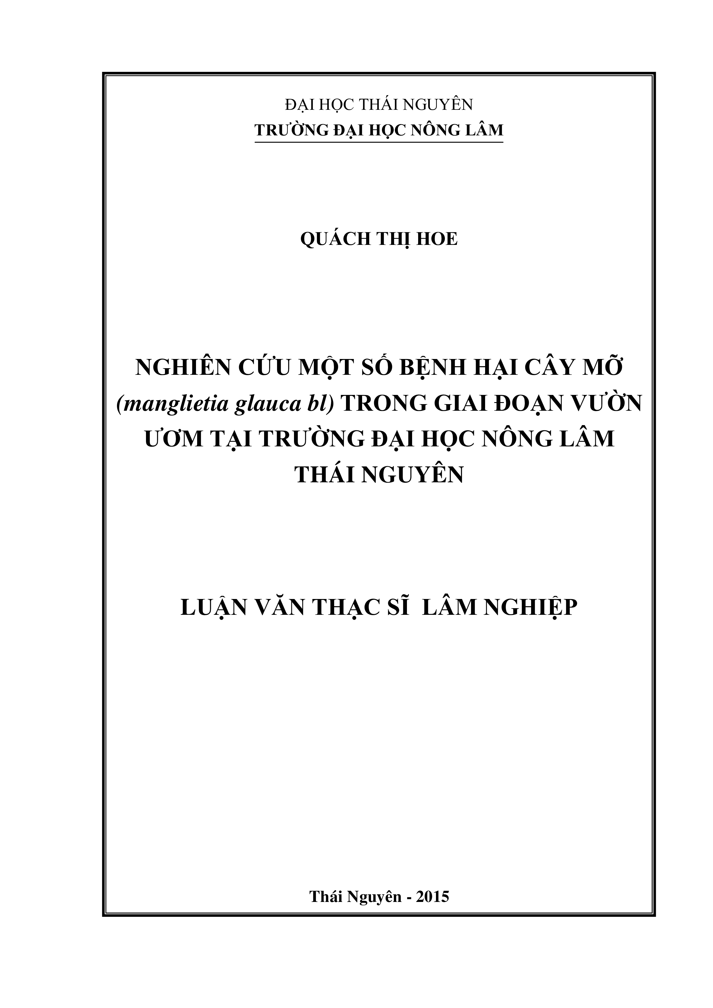 Nghiên cứu một số bệnh hại cây Mỡ (Manglietia glauca bl) trong giai đoạn vườn ươm tại trường Đại học Nông lâm Thái Nguyên