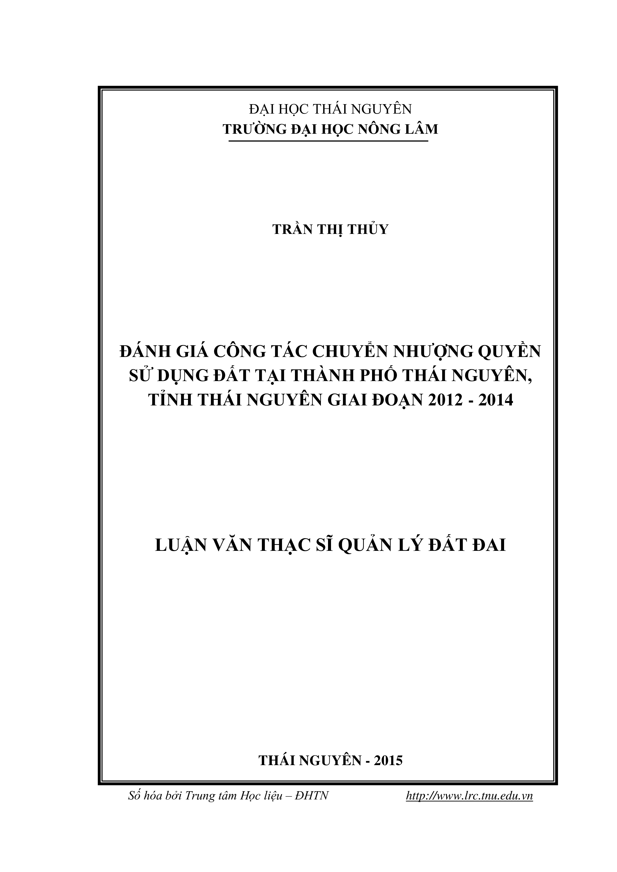 Đánh giá công tác chuyển nhượng quyền sử dụng đất tại thành phố Thái Nguyên, tỉnh Thái Nguyên giai đoạn 2012 - 2014