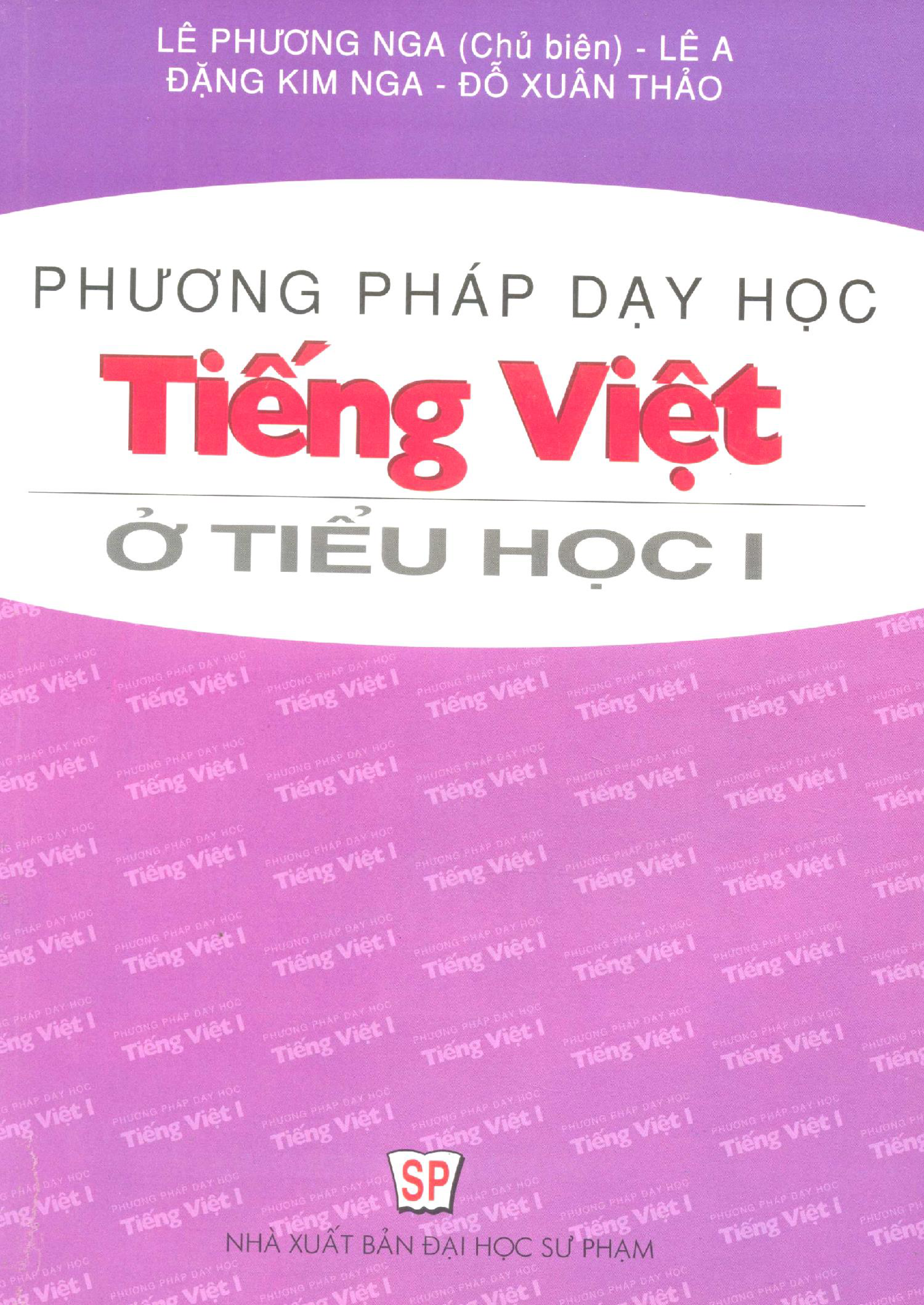 Phương pháp dạy học tiếng Việt ở tiểu học: Tập 1