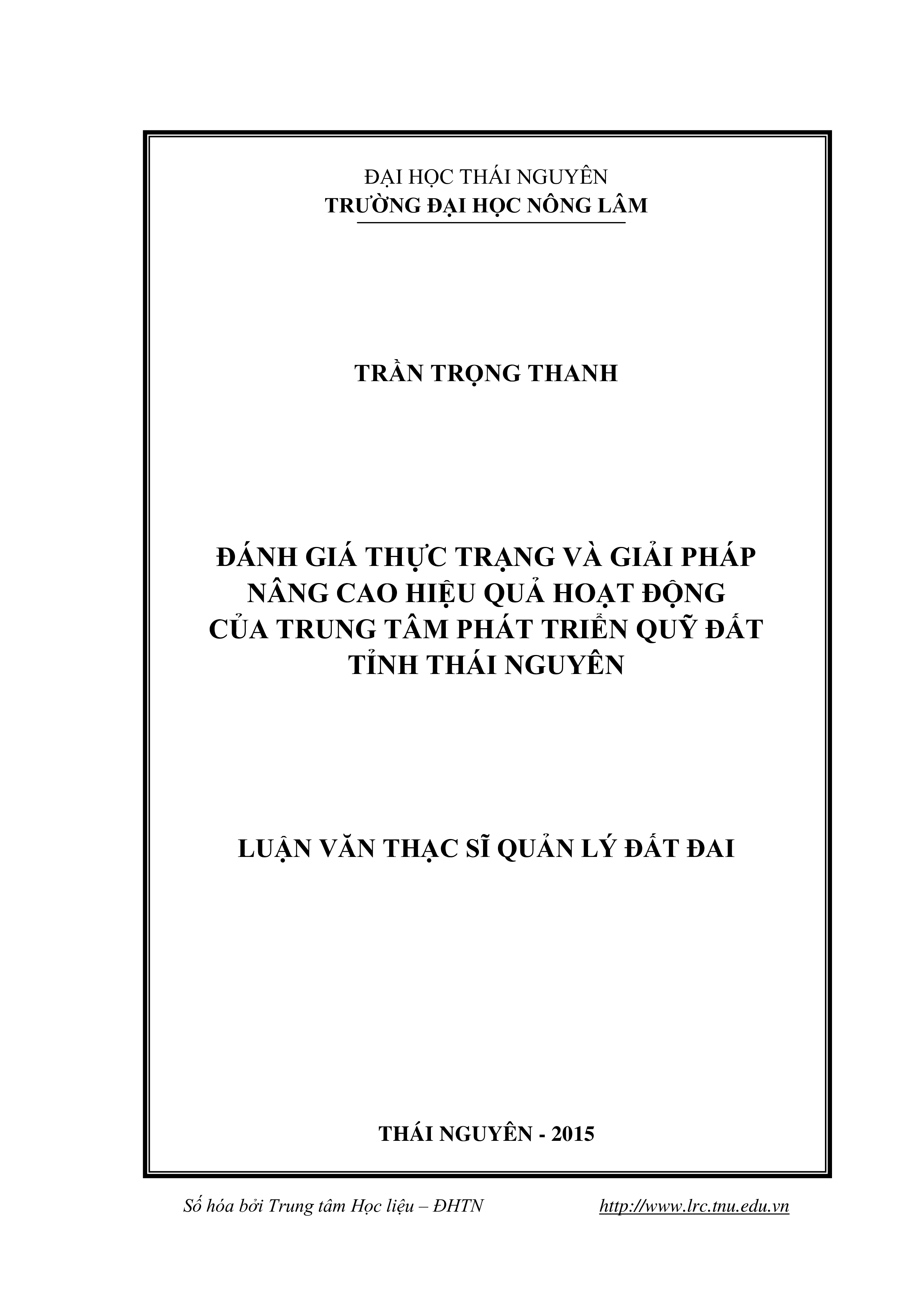 Đánh giá thực trạng và giải pháp nâng cao hiệu quả hoạt động của Trung tâm phát triển quỹ đất tỉnh Thái Nguyên