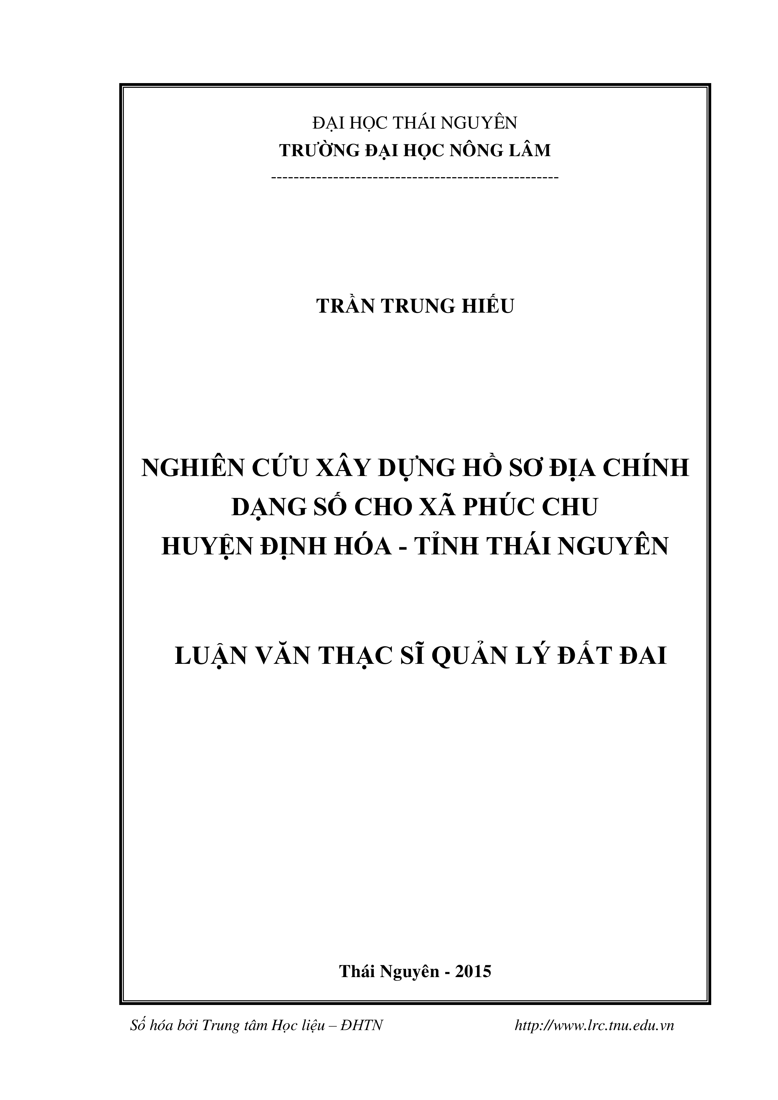 Nghiên cứu xây dựng hồ sơ địa chính dạng số cho xã Phúc Chu, huyện Định Hóa, tỉnh Thái Nguyên