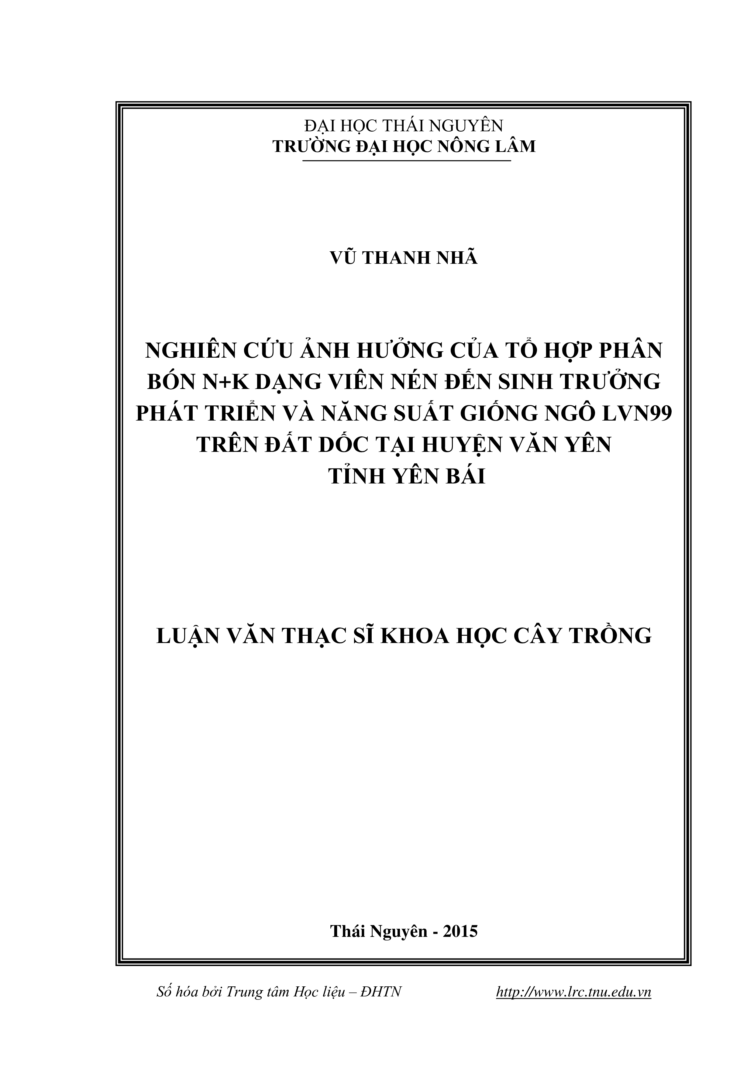 Nghiên cứu ảnh hưởng của tổ hợp phân bón N+K dạng nén đến sinh trưởng, phát triển và năng suất giống ngô LVN99 trên đất dốc tại huyện Văn Yên, tỉnh Yên Bái