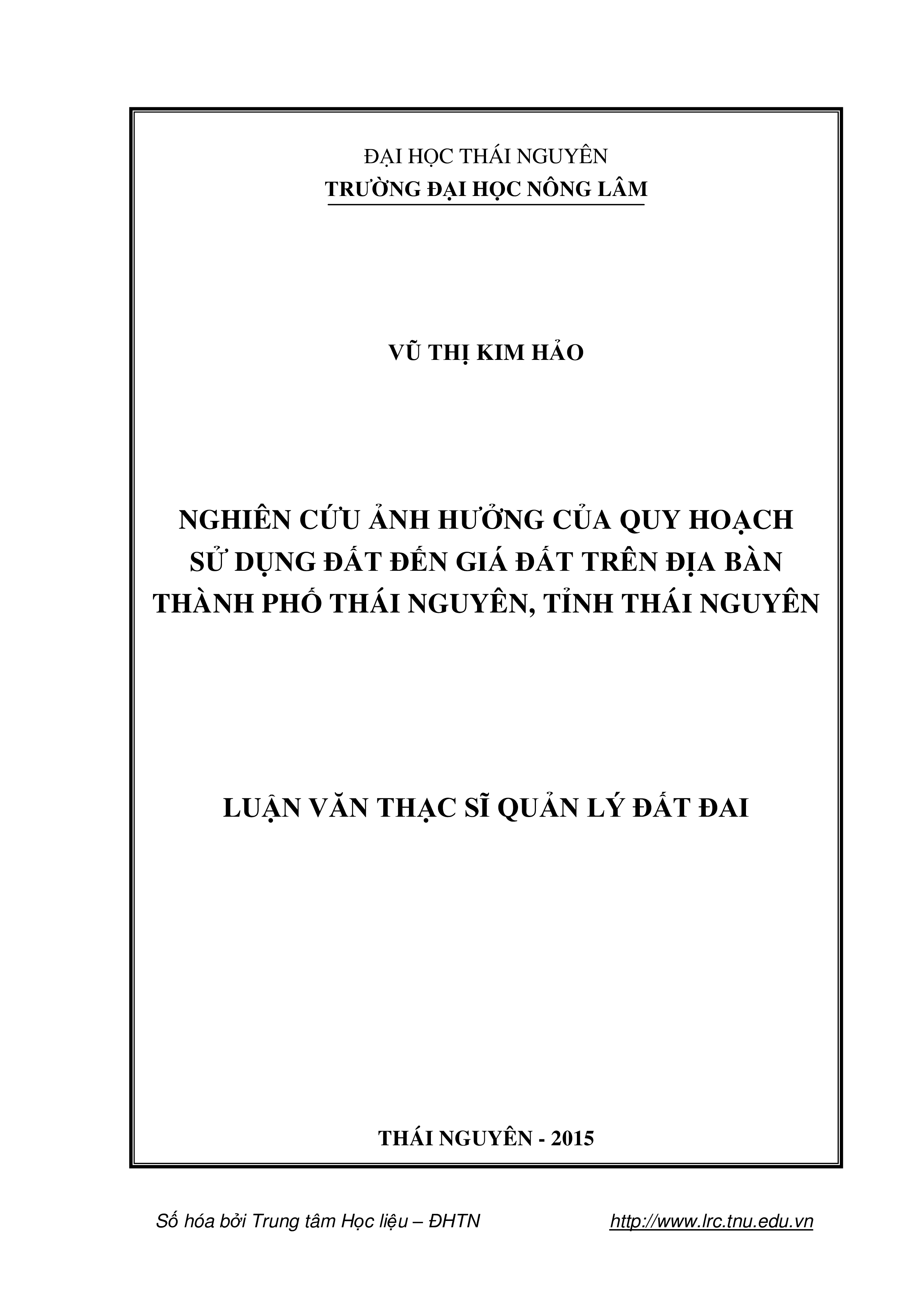 Nghiên cứu ảnh hưởng của quy hoạch sử dụng đất đến giá đất trên địa bàn thành phố Thái Nguyên, tỉnh Thái Nguyên