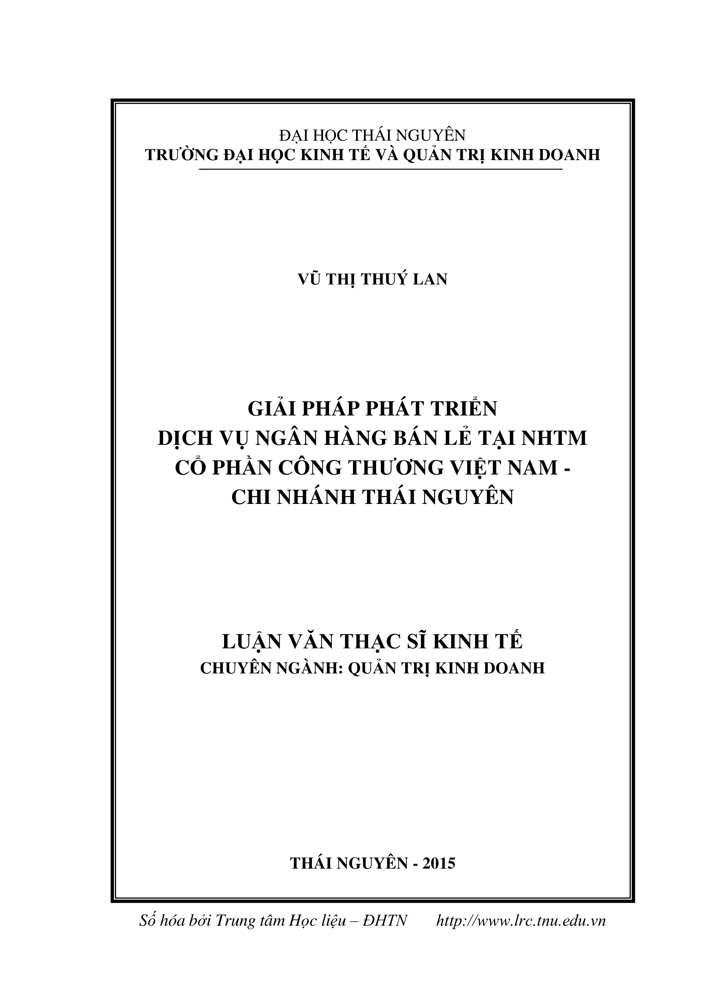 Giải pháp phát triển dịch vụ ngân hàng bán lẻ tại NHTM Cổ phần Công thương Việt Nam - Chi nhánh Thái Nguyên