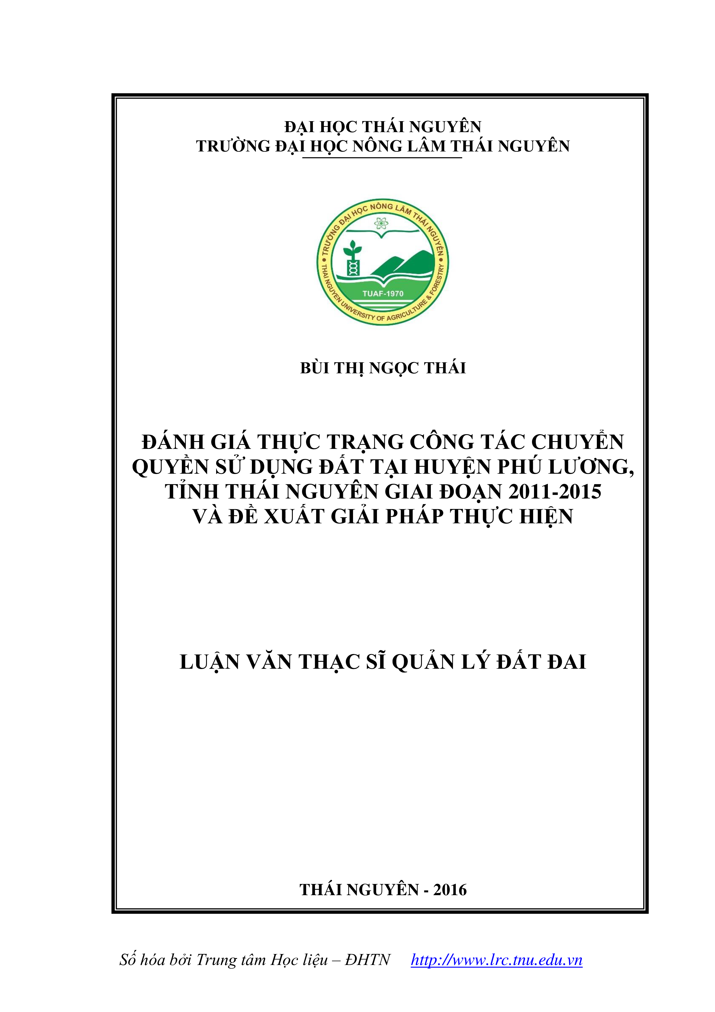 Đánh giá thực trạng công tác chuyển quyền sử dụng đất tại huyện Phú Lương, tỉnh Thái Nguyên giai đoạn 2011 - 2015 và đề xuất giải pháp thực hiện 