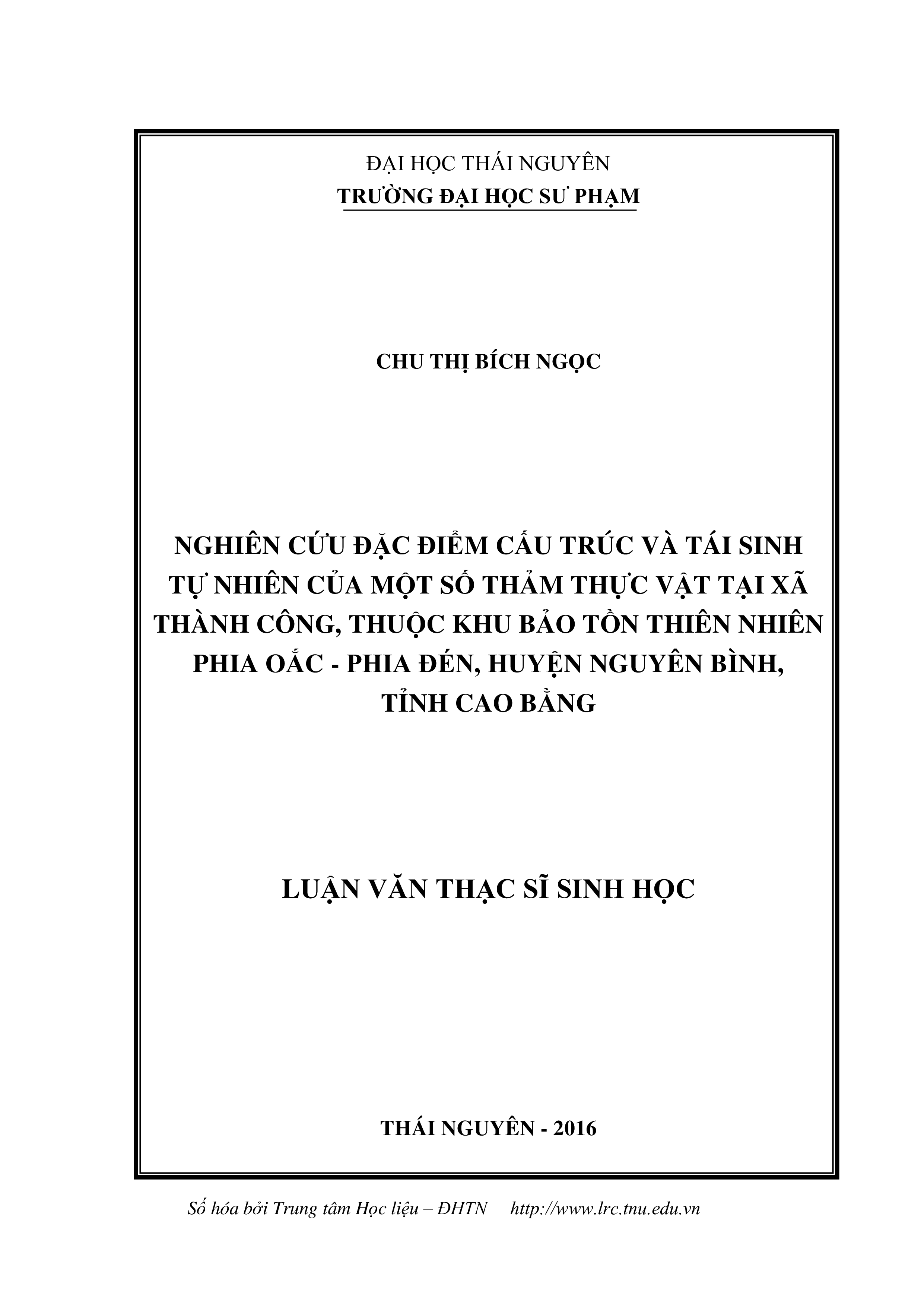 Nghiên cứu đặc điểm cấu trúc và tái sinh tự nhiên của một số thảm thực vật tại xã Thành Công, thuộc Khu bảo tồn thiên nhiên Phia Oắc- Phia Đén, huyện Nguyên Bình, tỉnh Cao Bằng