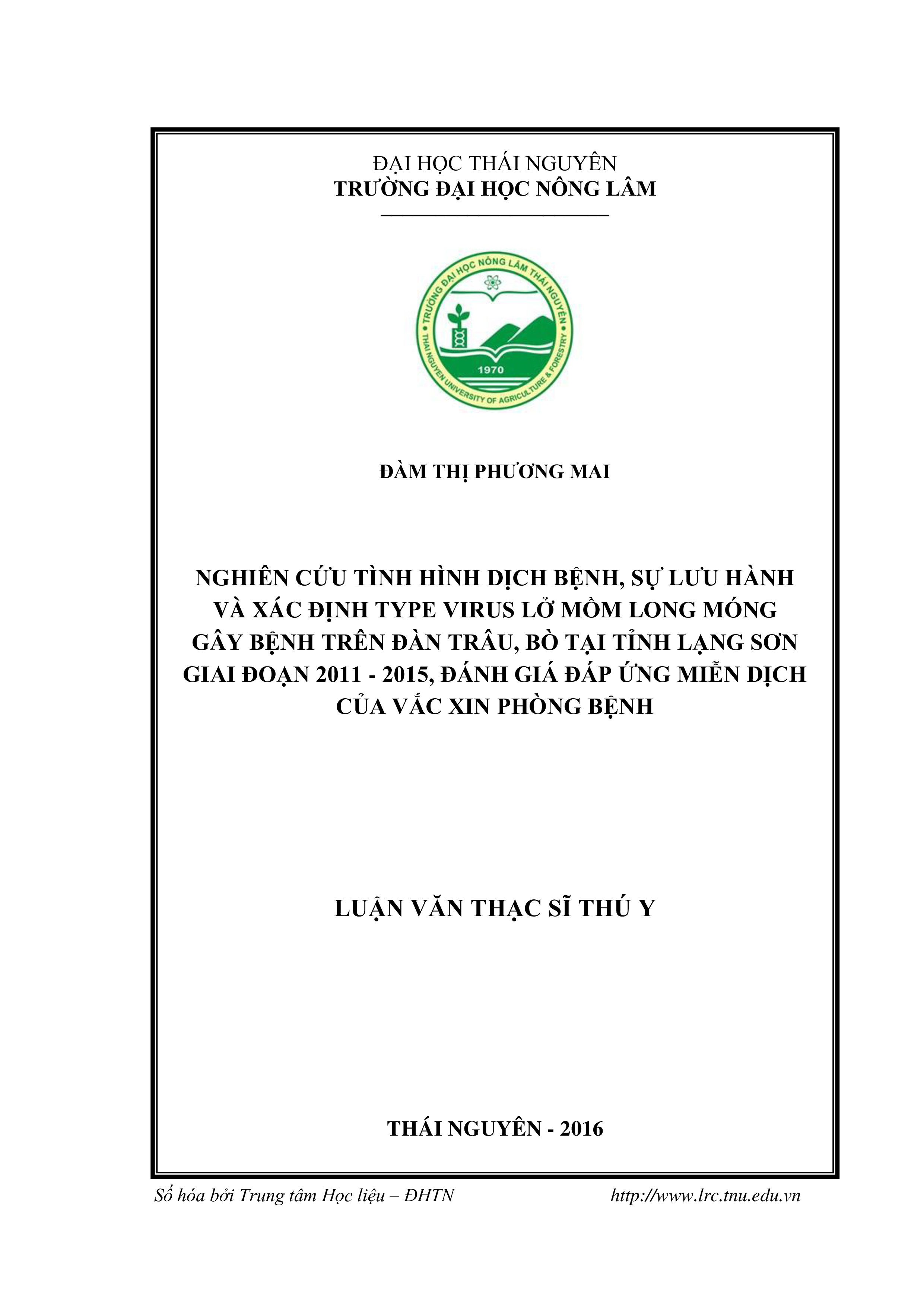 Nghiên cứu tình hình dịch bệnh, sự lưu hành và xác định type virus LMLM gây bệnh trên đàn trâu, bò tại tỉnh Lạng Sơn giai đoạn 2011-2015, đánh giá đáp ứng miễn dịch của vắc xin phòng bệnh