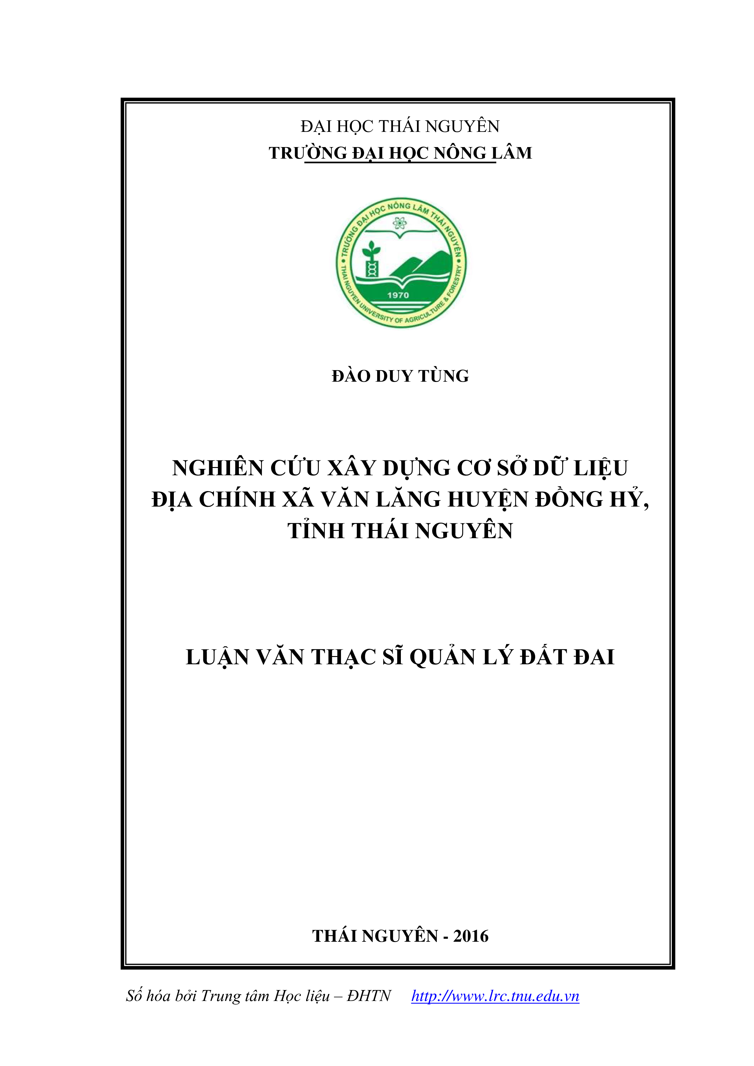 Nghiên cứu xây dựng cơ sở dữ liệu địa chính xã Văn Lăng huyện Đồng Hỷ, tỉnh Thái Nguyên