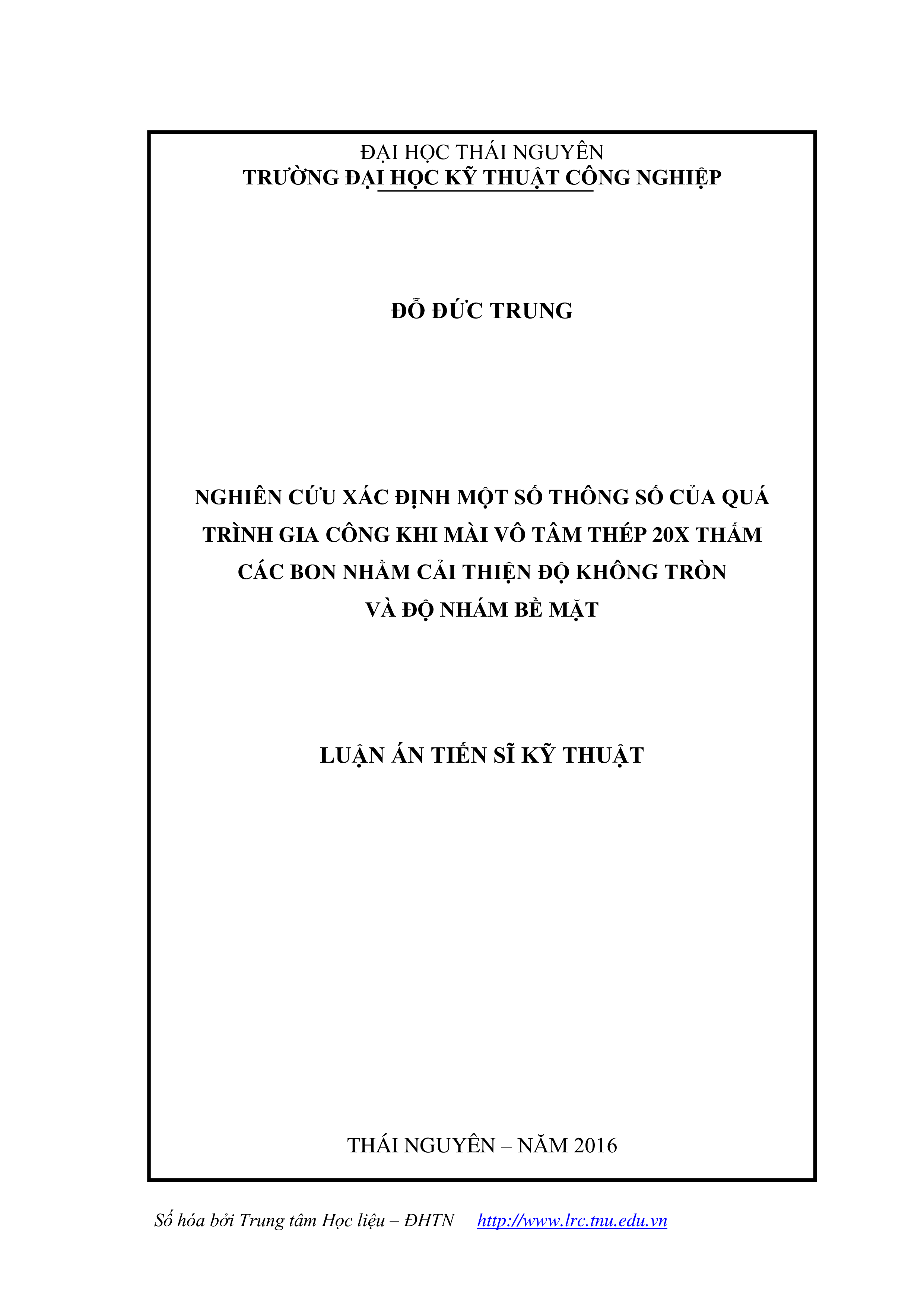 Nghiên cứu xác định một số thông số của quá trình gia công khi mài vô tâm thép 20X thấm các bon nhằm cải thiện độ không tròn và độ nhám bề mặt