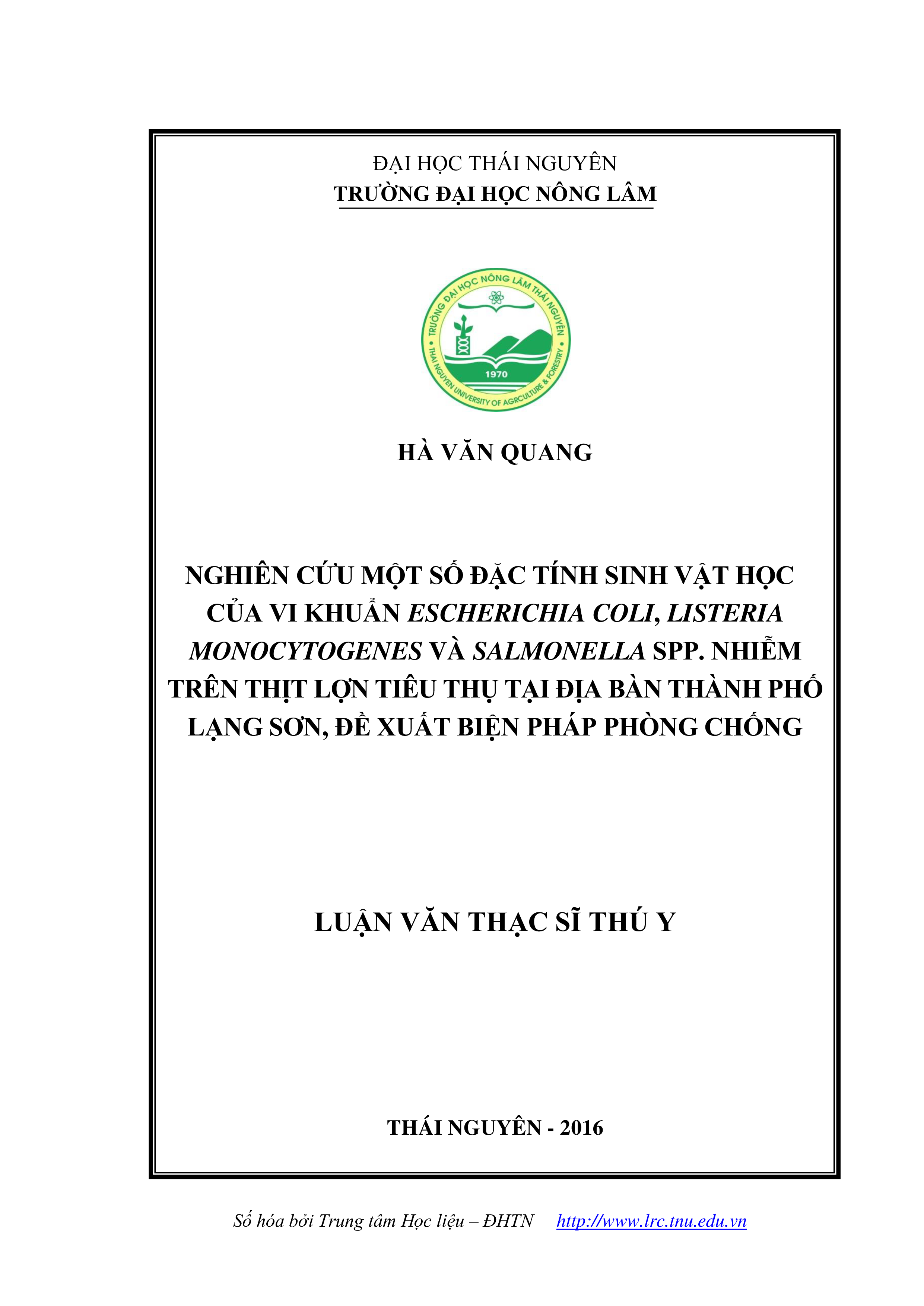 Nghiên cứu một số đặc tính sinh vật học của vi khuẩn Escherichia coli, Listeria monocytogenes và Salmonella spp. nhiễm trên thịt lợn tiêu thụ tại địa bàn thành phố Lạng Sơn, đề xuất biện pháp phòng chống