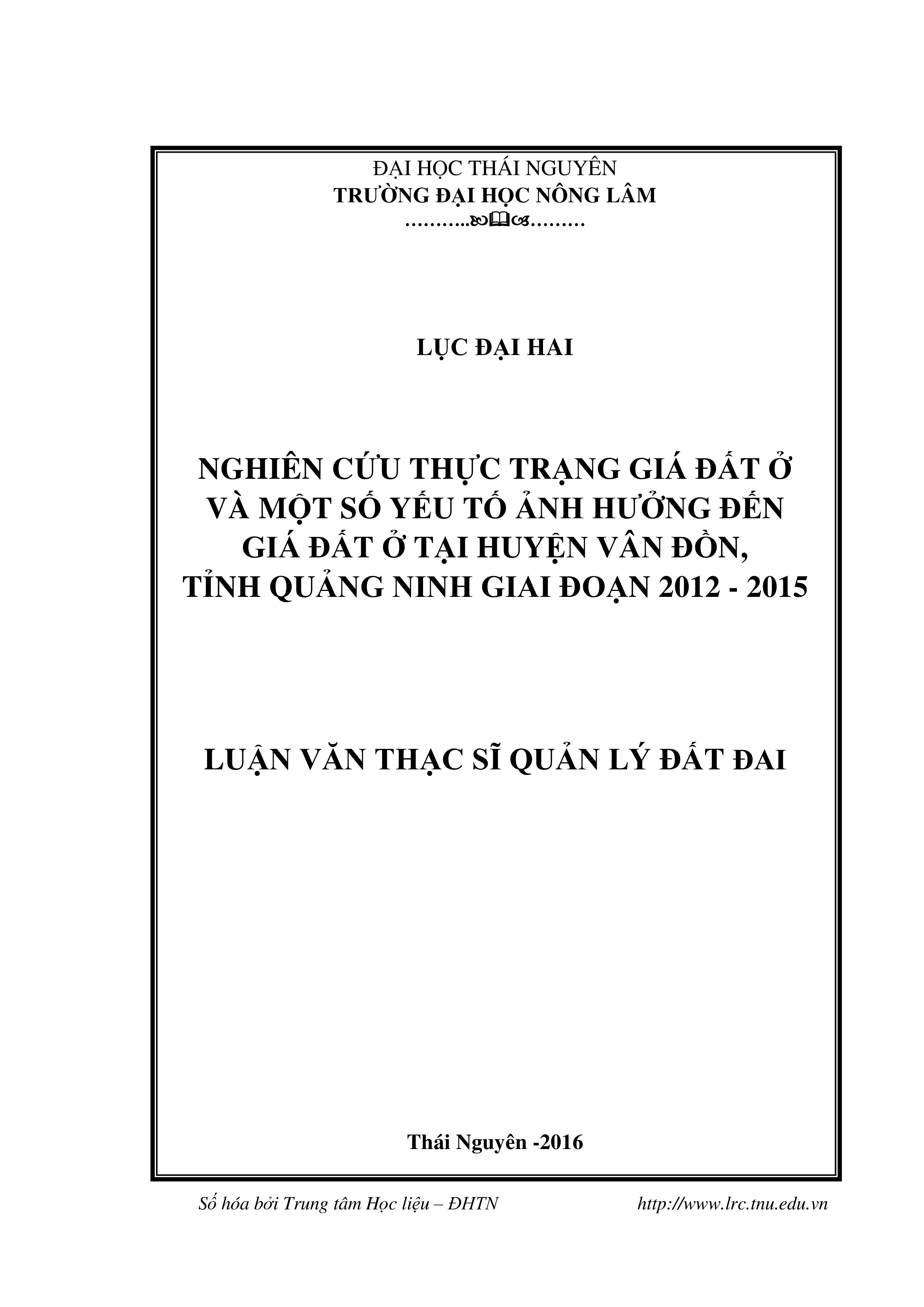 Nghiên cứu thực  trạng giá đất ở và một số yếu tố ảnh hưởng đến giá đất ở tại huyện Vân Đồn,  tỉnh Quảng Ninh giai đoạn 2012-2015