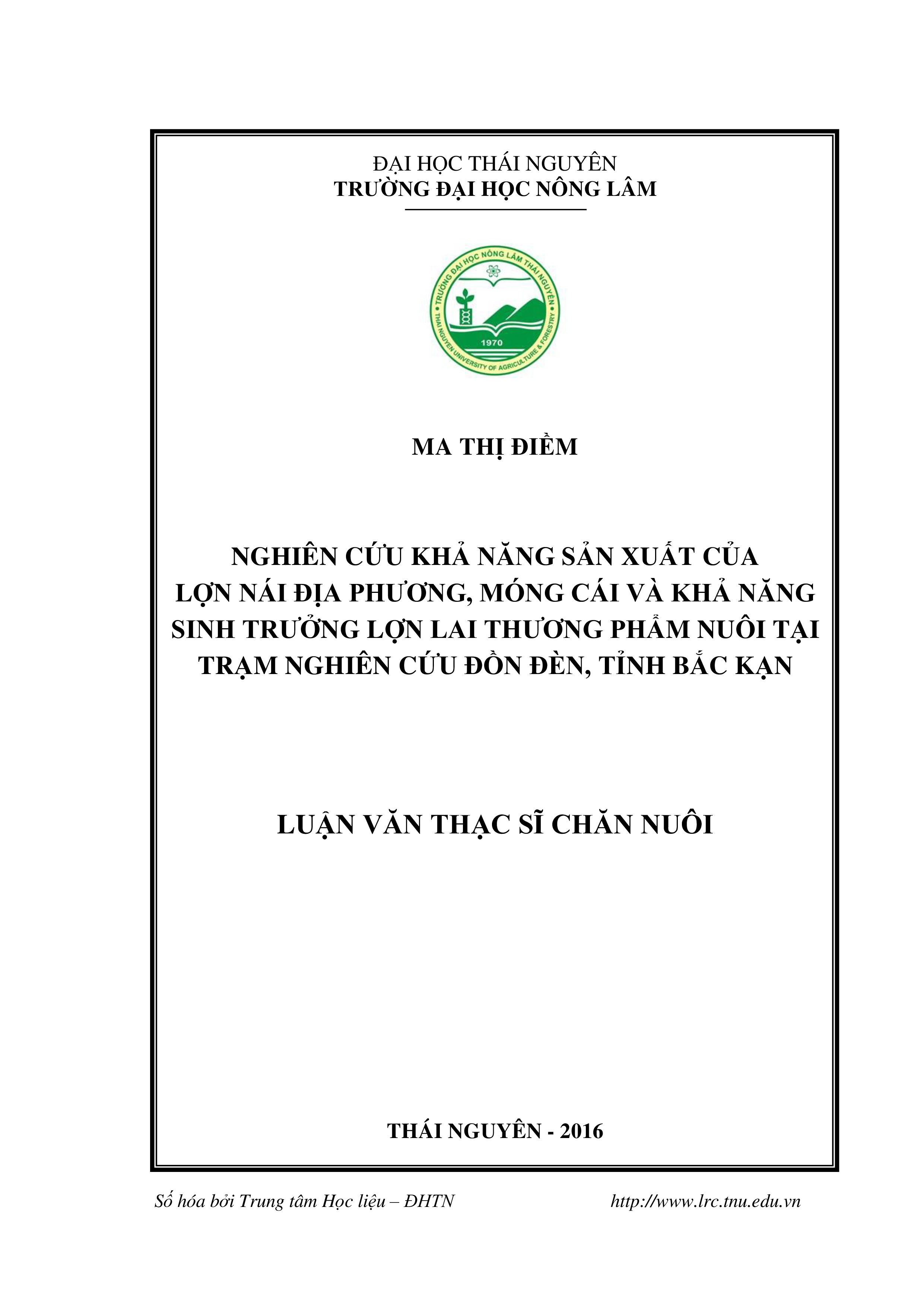 Nghiên cứu khả năng sản xuất của lợn nái  địa phương, Móng Cái và khả năng sinh trưởng lợn lai thương phẩm nuôi tại trạm nghiên cứu Đồn Đèn, tỉnh Bắc Kạn