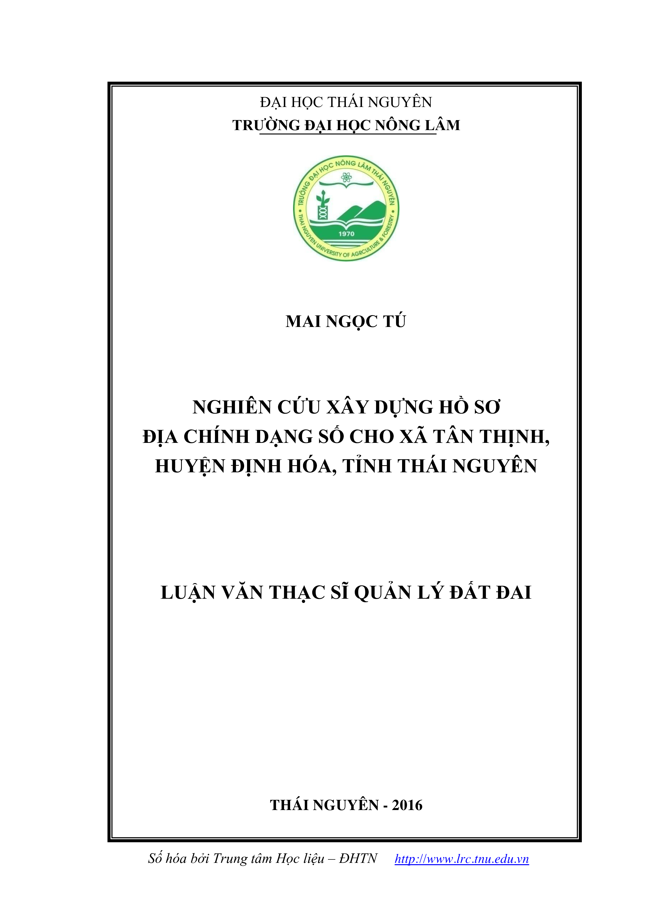 Nghiên cứu xây dựng hồ sơ địa chính dạng số cho xã Tân Thịnh, huyện Định Hóa, tỉnh Thái Nguyên