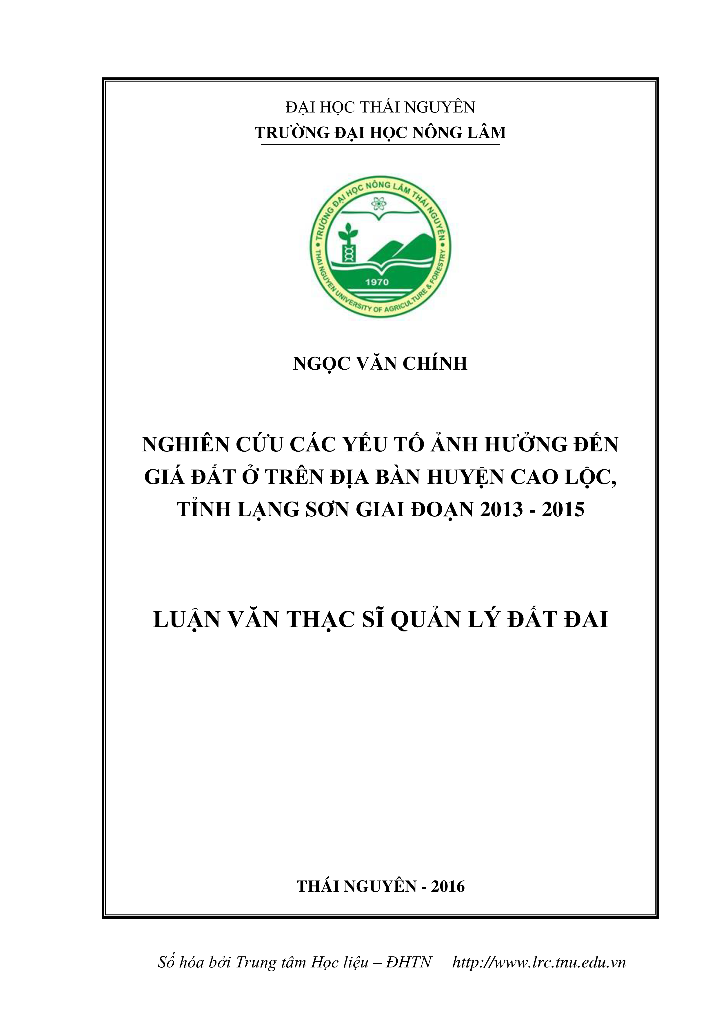 Nghiên cứu các yếu tố ảnh hưởng đến giá đất ở trên địa bàn huyện Cao Lộc, tỉnh Lạng Sơn giai đoạn 2013 - 2015