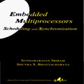 Embedded multiprocessors: scheduling and synchronization