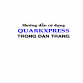 Hướng dẫn sử dụng QuarkXpress trong dàn trang
